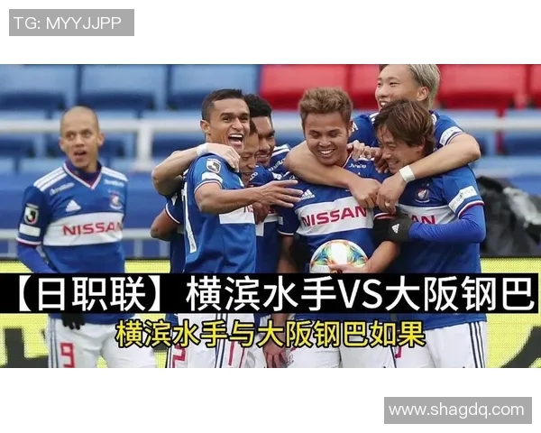 大阪钢巴迎战翻天喜悦争夺赛季荣耀与胜利的关键之战 大阪钢巴迎战翻天喜悦争夺赛季荣耀与胜利的关键之战