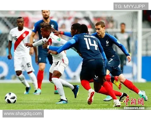 法国与秘鲁精彩对决直播央视全程呈现不容错过的足球盛宴